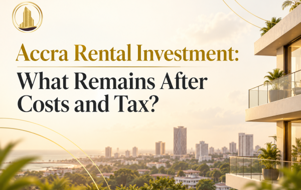 Accra Rental Investment: What Remains After Costs and Tax?